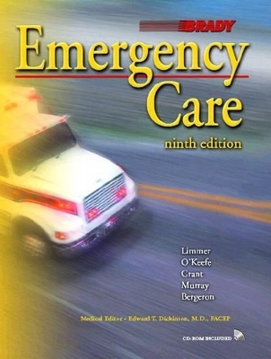 Emergency Care - Daniel J. Limmer  EMT-P, Michael F. O'Keefe, Harvey T. Grant, Robert H. Murray, J. David Bergeron