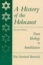 A History of the Holocaust - Rita Steinhardt Botwinick