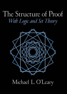 The Structure of Proof - Michael L. O'Leary