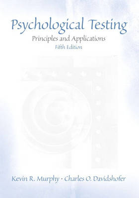 Psychological Testing - Kevin R. Murphy, Charles O. Davidshofer