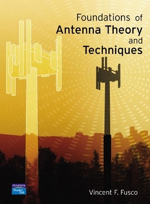 Foundations of Antenna Theory and Techniques - Vincent Fusco