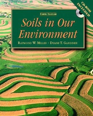 Soils In Our Environment - Raymond W. Miller, Duane T. Gardiner