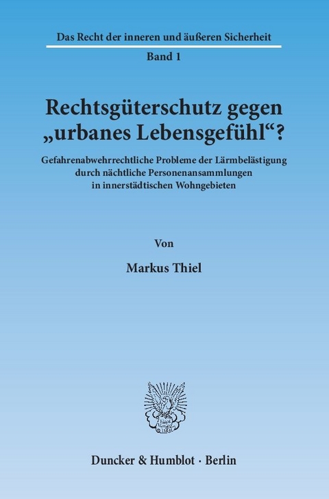 Rechtsgüterschutz gegen "urbanes Lebensgefühl"? - Markus Thiel