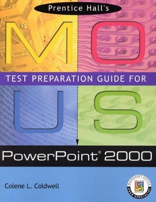 Prentice Hall MOUS Test Preparation Guide for PowerPoint 2000 with CD - Colene L. Coldwell