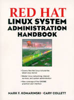 Red Hat Linux System Administration Handbook - Mark F. Komarinski, Cary Collett,  Collet Cary