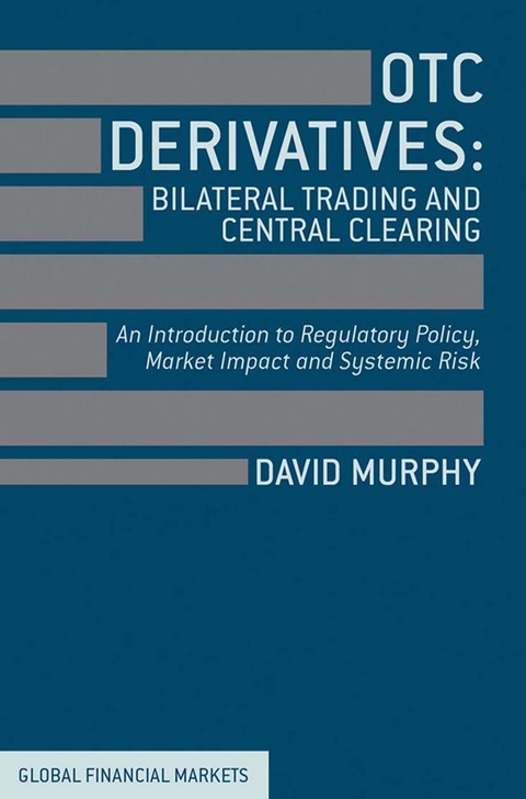 OTC Derivatives: Bilateral Trading and Central Clearing - David Murphy