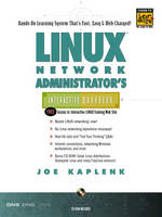 Linux Network Administrator's  Interactive Workbook - Joe Kaplenk