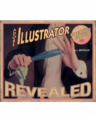 Adobe® Illustrator Creative Cloud Revealed - Chris Botello