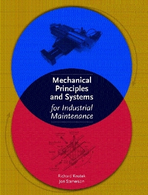 Mechanical Principles and Systems for Industrial Maintenance - Richard Knotek, Jon Stenerson