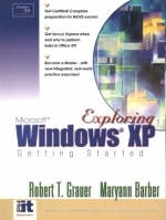 Getting Started With Windows XP - Robert T. Grauer, Maryann Barber