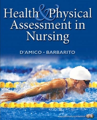 Health & Physical Assessment in Nursing - Donita T D'Amico, Colleen Barbarito