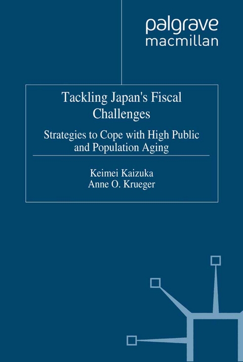 Tackling Japan’s Fiscal Challenges - Keimei Kaizuka, Anne O. Krueger