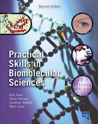 Practical Skills in Biomolecular Sciences - Rob Reed, David a Holmes, Jonathan Weyers, Allan Jones