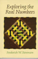 Exploring the Real Numbers - Frederick W. Stevenson