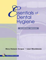 Essentials of Dental Hygiene - Mary Danusis Cooper, Lauri Wiechmann