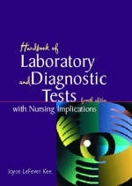 Handbook of Laboratory and Diagnostic Tests with Nursing Implications - Joyce LeFever Kee