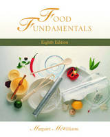 Food Fundamentals - Margaret McWilliams  Ph.D.  R.D.  Professor Emeritus