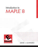 Introduction to Maple 8 - David I Schwartz