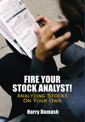 Fire Your Stock Analyst - Harry Domash