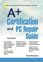 A+ Certification and PC Repair Guide - Pete Moulton