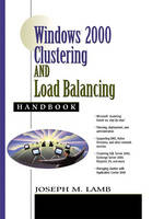 Windows 2000 Clustering and Load Balancing Handbook - Joseph Lamb