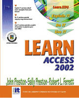 Learn Access 2002 Volume I - John Preston, Sally Preston, Robert Ferrett