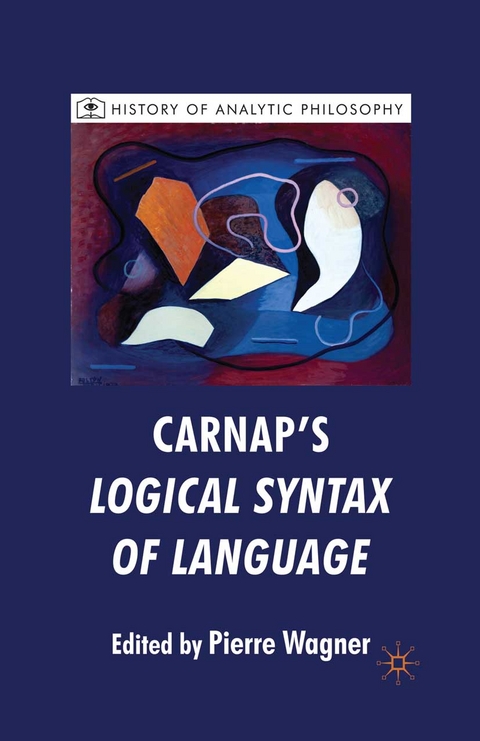 Carnap's Logical Syntax of Language - P. Wagner