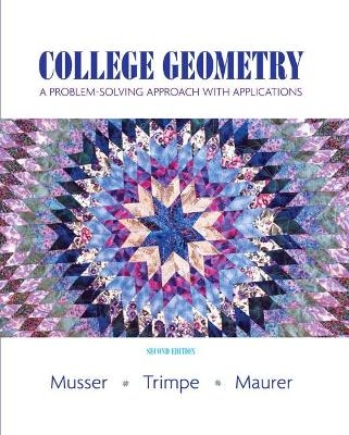 College Geometry - Gary Musser, Lynn Trimpe, Vikki Maurer