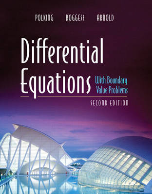 Differential Equations with Boundary Value Problems - John Polking, Al Boggess, David Arnold