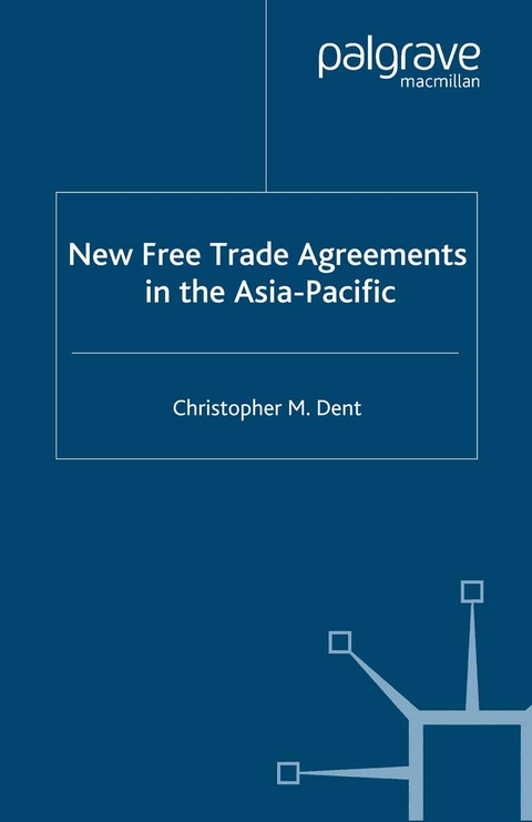 New Free Trade Agreements in the Asia-Pacific - C. Dent