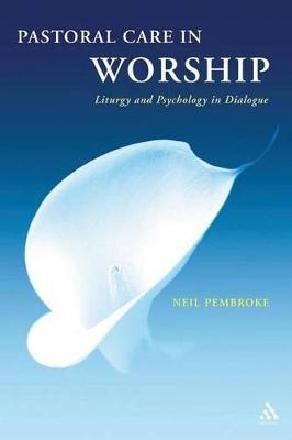 Pastoral Care in Worship - Neil Pembroke