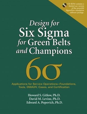 Design for Six Sigma for Green Belts and Champions - Howard S. Gitlow, David M. Levine, Edward A. Popovich