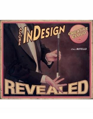 AdobeÂ® InDesign Creative Cloud Revealed - Chris Botello