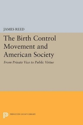 The Birth Control Movement and American Society - James Reed