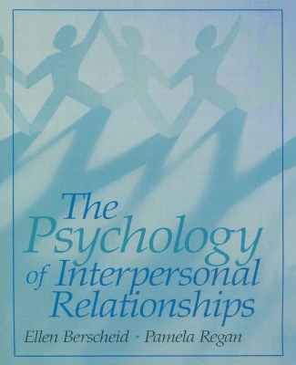 The Psychology of Interpersonal Relationships - Ellen Berscheid, Pamela Regan