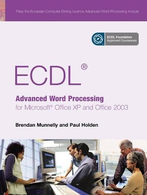 ECDL Advanced Word Processing for Microsoft Office XP and Office 2003 - Paul Holden