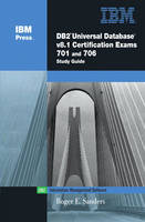 DB2® Universal Database V8.1 Certification Exams 701 and 706 Study Guide - Roger E. Sanders