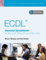 ECDL Advanced Spreadsheets for Office XP/2003 - Paul Holden