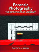 Forensic Photography - Sanford L. Weiss