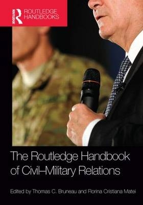 The Routledge Handbook of Civil-Military Relations - 