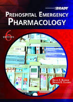 Prehospital Emergency Pharmacology - Bryan E. Bledsoe, Dwayne E. Clayden