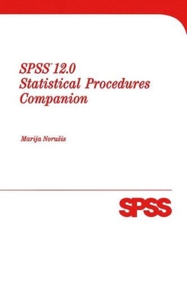 SPSS 12.0 Statistical Procedures Companion - Marija Norusis