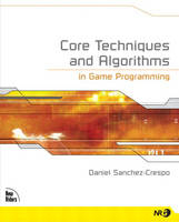 Core Techniques and Algorithms in Game Programming - Daniel Sanchez-Crespo Dalmau