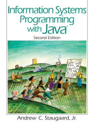 Information Systems Programming with Java - Andrew Staugaard  Jr.