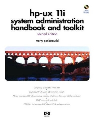 HP-UX 11i Systems Administration Handbook and Toolkit - Marty Poniatowski