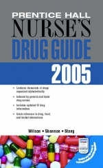 Prentice Hall Nurse's Drug Guide 2005 - Billie A. Wilson, Margaret T. Shannon, Carolyn L. Stang