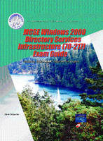 MCSE Windows 2000 Directory Services Infrastructure (70-217) Exam Guide (Stand Alone) - Kevin J Carpenter