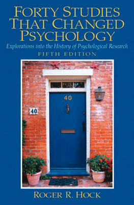 Forty Studies that Changed Psychology - Roger R. Hock  Ph.D.