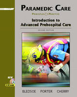 Paramedic Care - Bryan E. Bledsoe, Robert S. Porter, Richard A. Cherry  MS  EMT-P