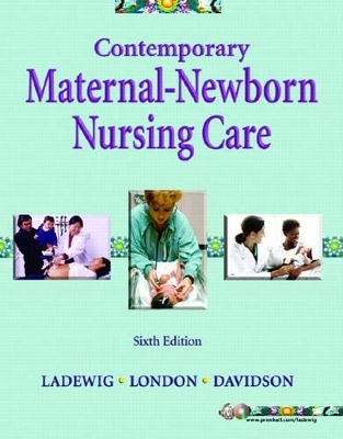 Contemporary Maternal-Newborn Nursing Care - Patricia Ladewig, Marcia London, Michele Davidson